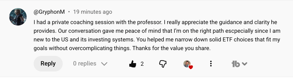 YouTube comment from GryphonM: the private coaching session gave peace of mind and helped narrow down solid ETF choices